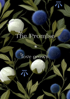 Floral design with text 'The Promise' and 'love grows' on a dark background Christine Sadler